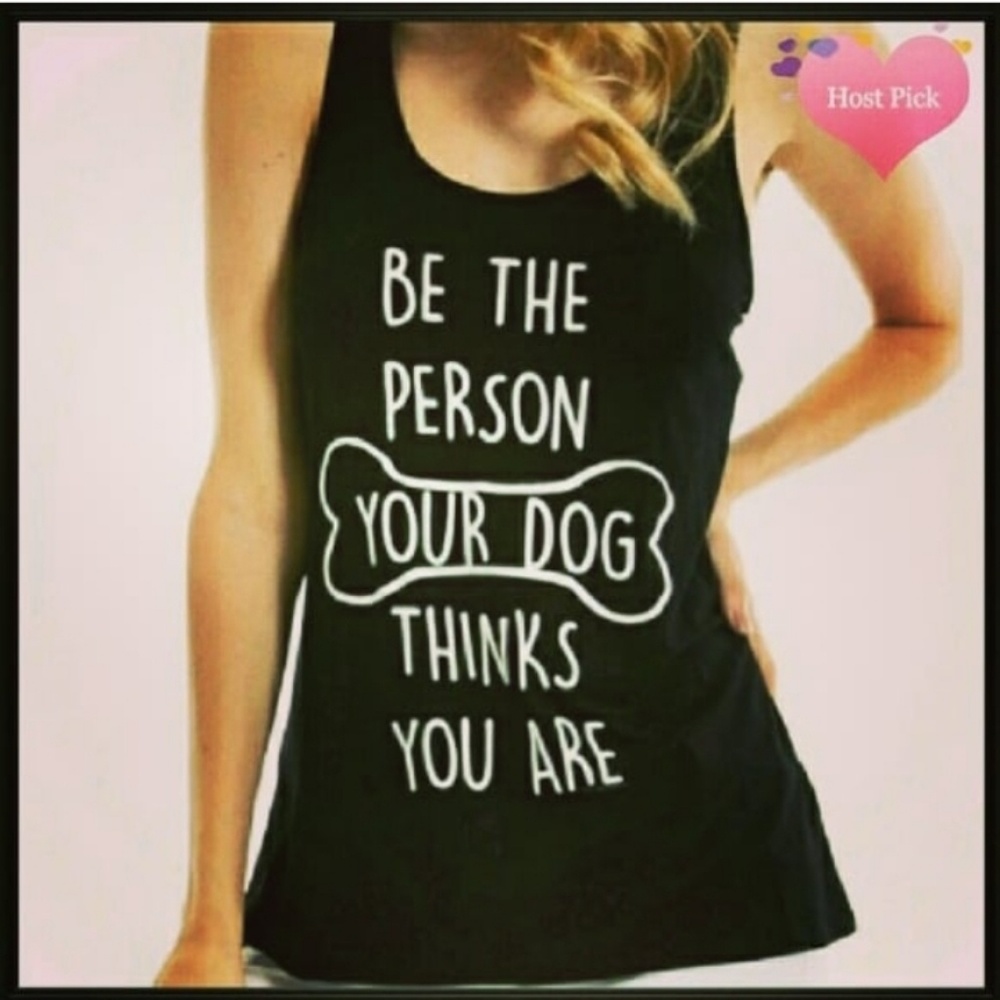 Be the person your dog thinks you are top